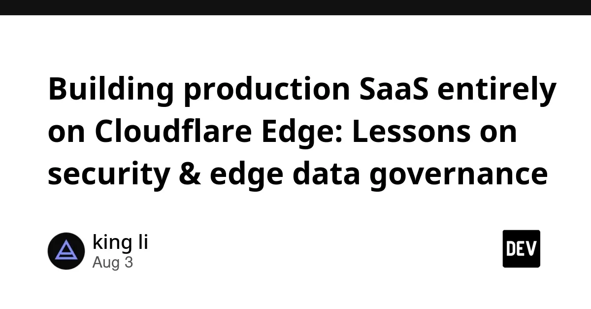 基于 Cloudflare Edge 构建并运营 SaaS 产品